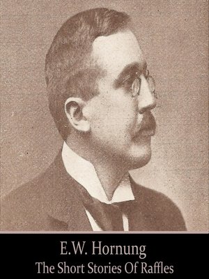 cover image of The Short Stories of E. W. Hornung
